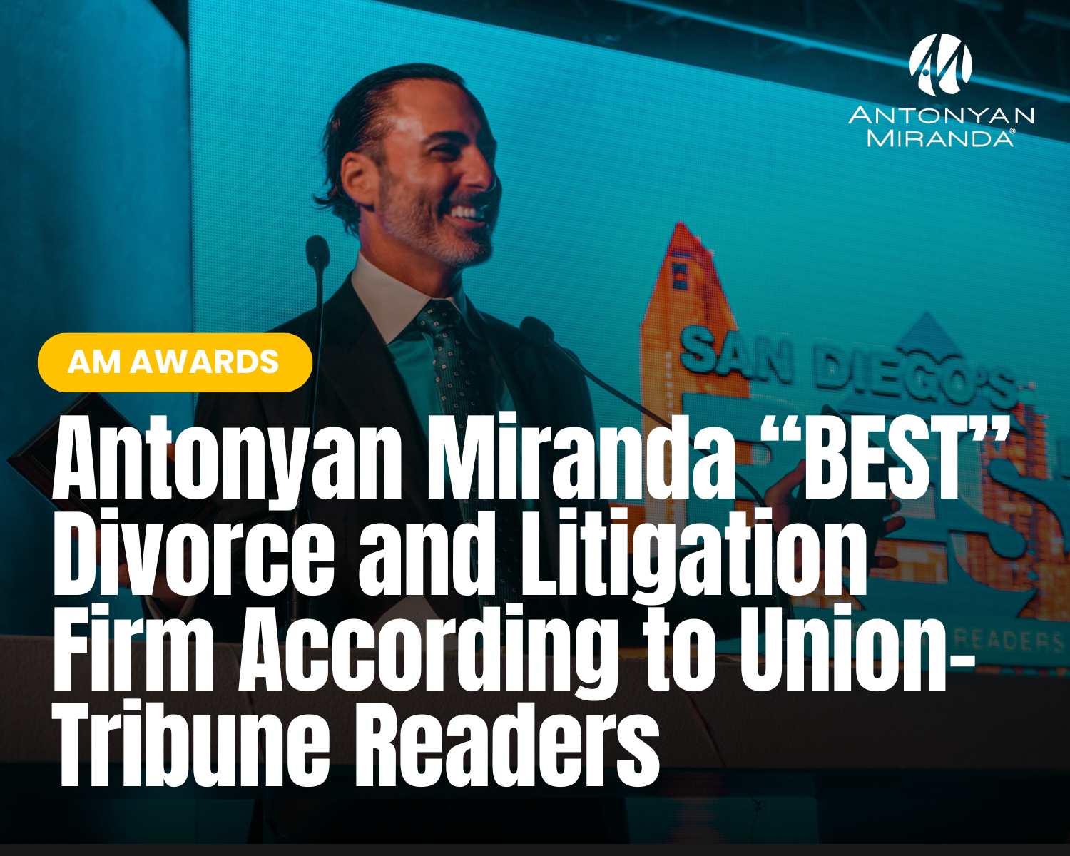 Antonyan Miranda “BEST” Divorce and Litigation Firm According to Union-Tribune Readers