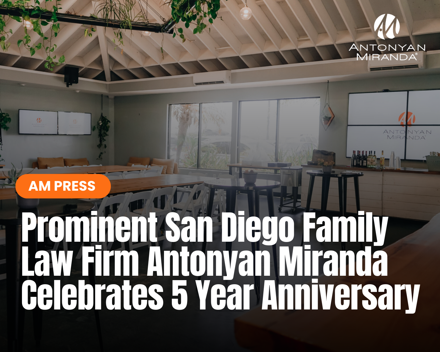 Prominent San Diego Family Law Firm Antonyan Miranda Celebrates 5 Year Anniversary