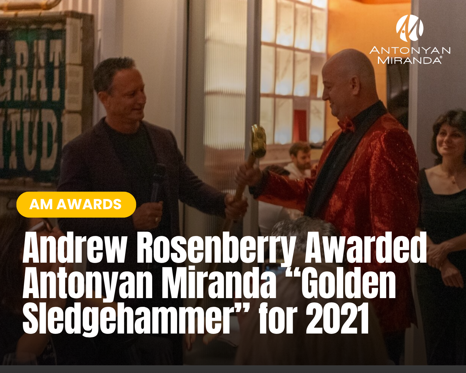 Andrew Rosenberry Awarded Antonyan Miranda “Golden Sledgehammer” for 2021