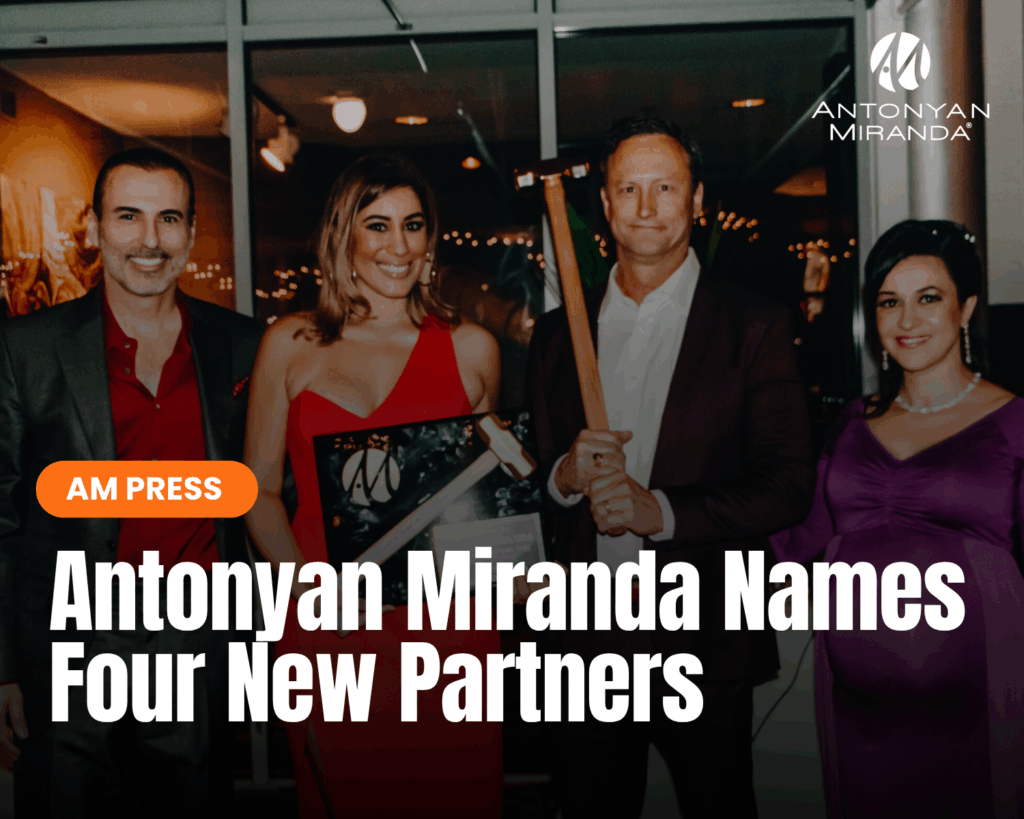 Antonyan Miranda Names Four New Partners | Antonyan Miranda LLP