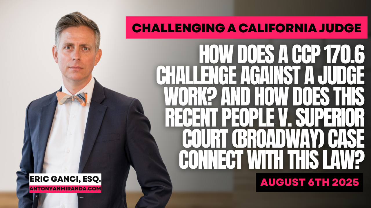How does a CCP 170.6 challenge against a Judge work? And how does this recent People v. Superior Court (Broadway) case connect with this law?