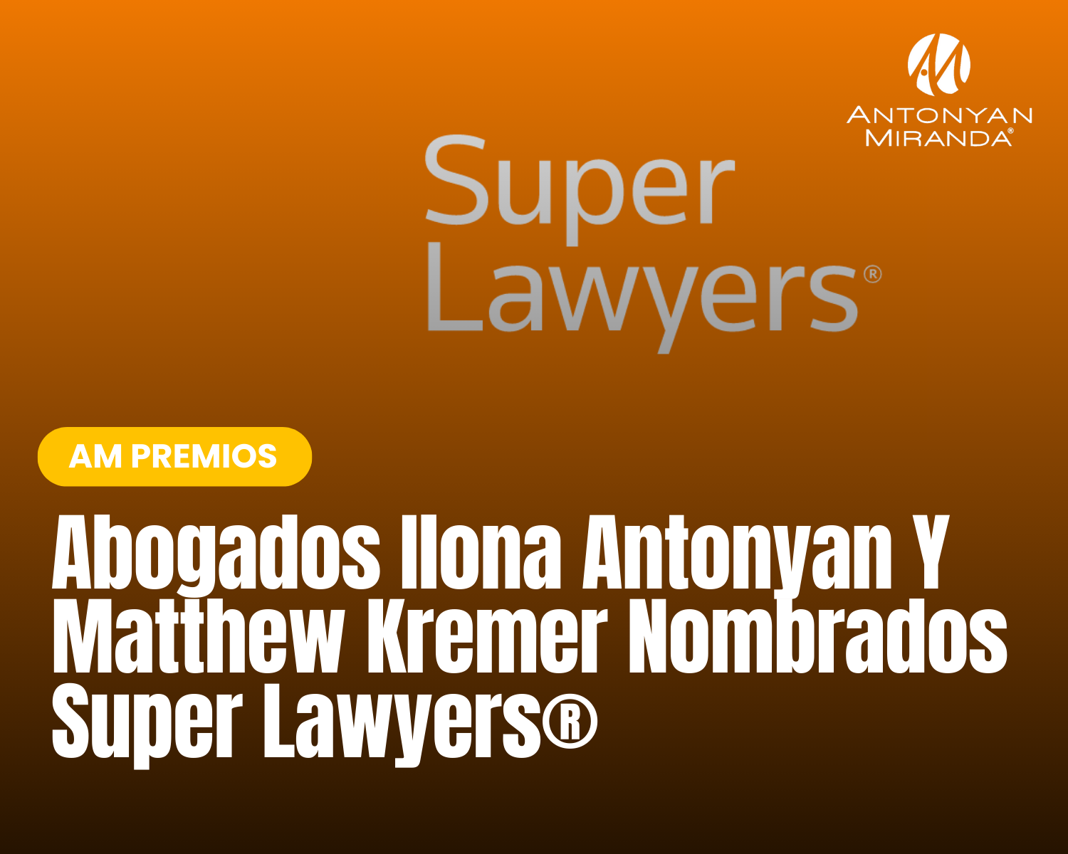 Los Abogados De Antonyan Miranda, Ilona Antonyan Y Matthew Kremer, Fueron Nombrados Super Lawyers®