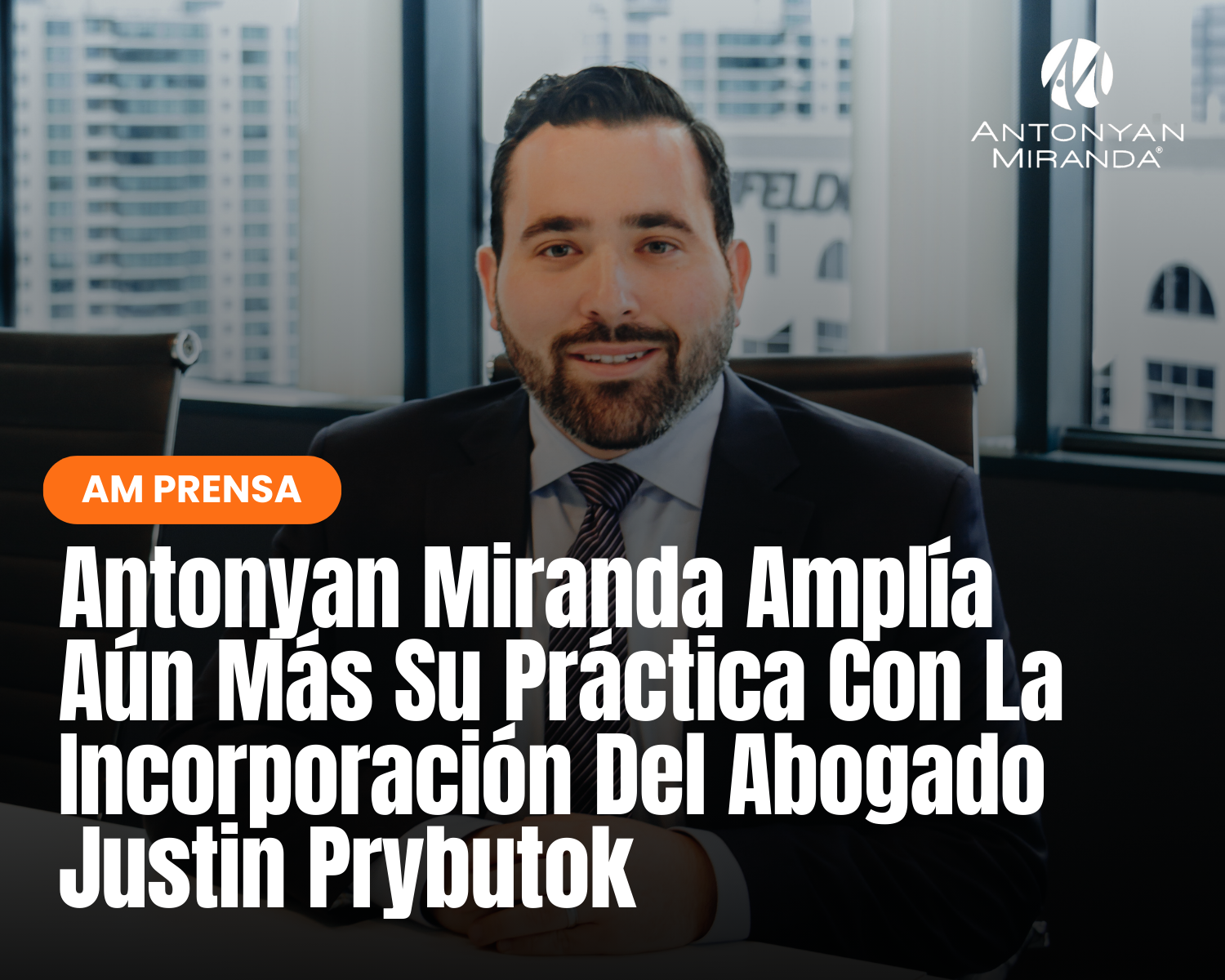 Antonyan Miranda Amplía Aún Más Su Práctica Con La Incorporación Del Abogado Justin Prybutok