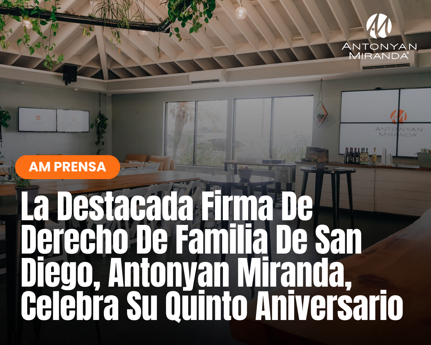 La Destacada Firma De Derecho De Familia De San Diego, Antonyan Miranda, Celebra Su Quinto Aniversario