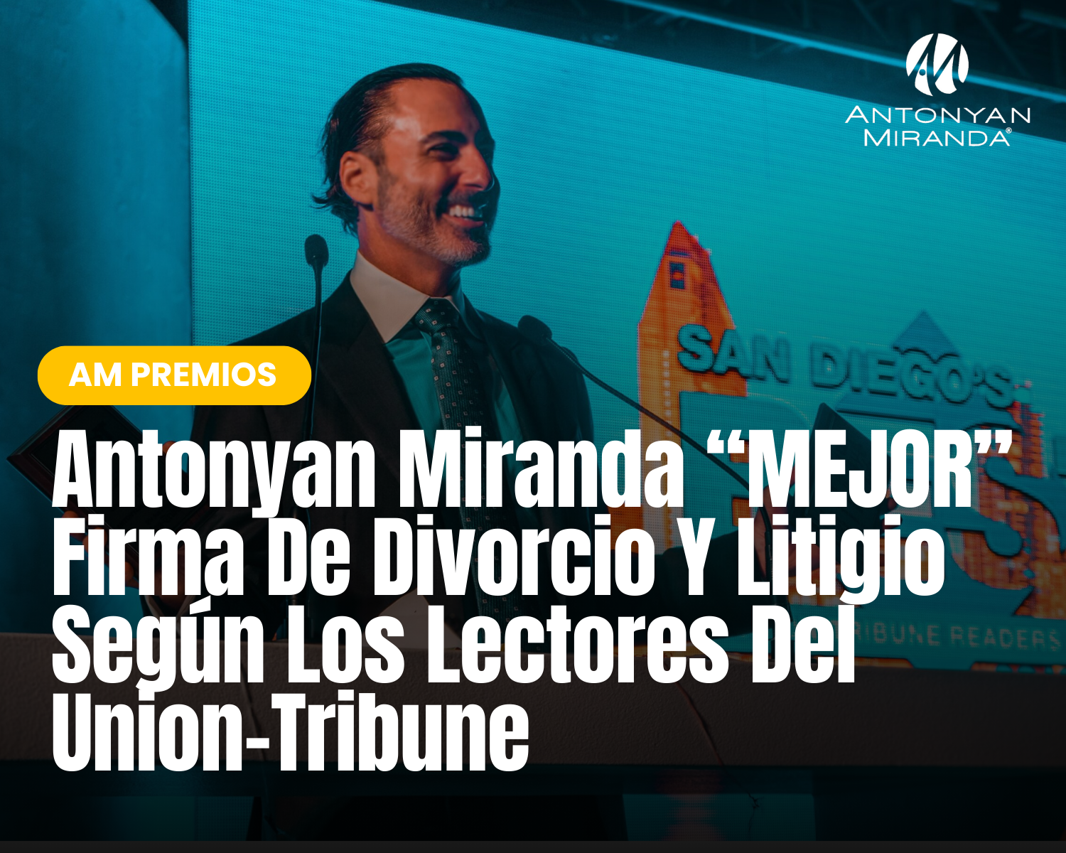 Antonyan Miranda “MEJOR” Firma De Divorcio Y Litigio Según Los Lectores Del Union-Tribune