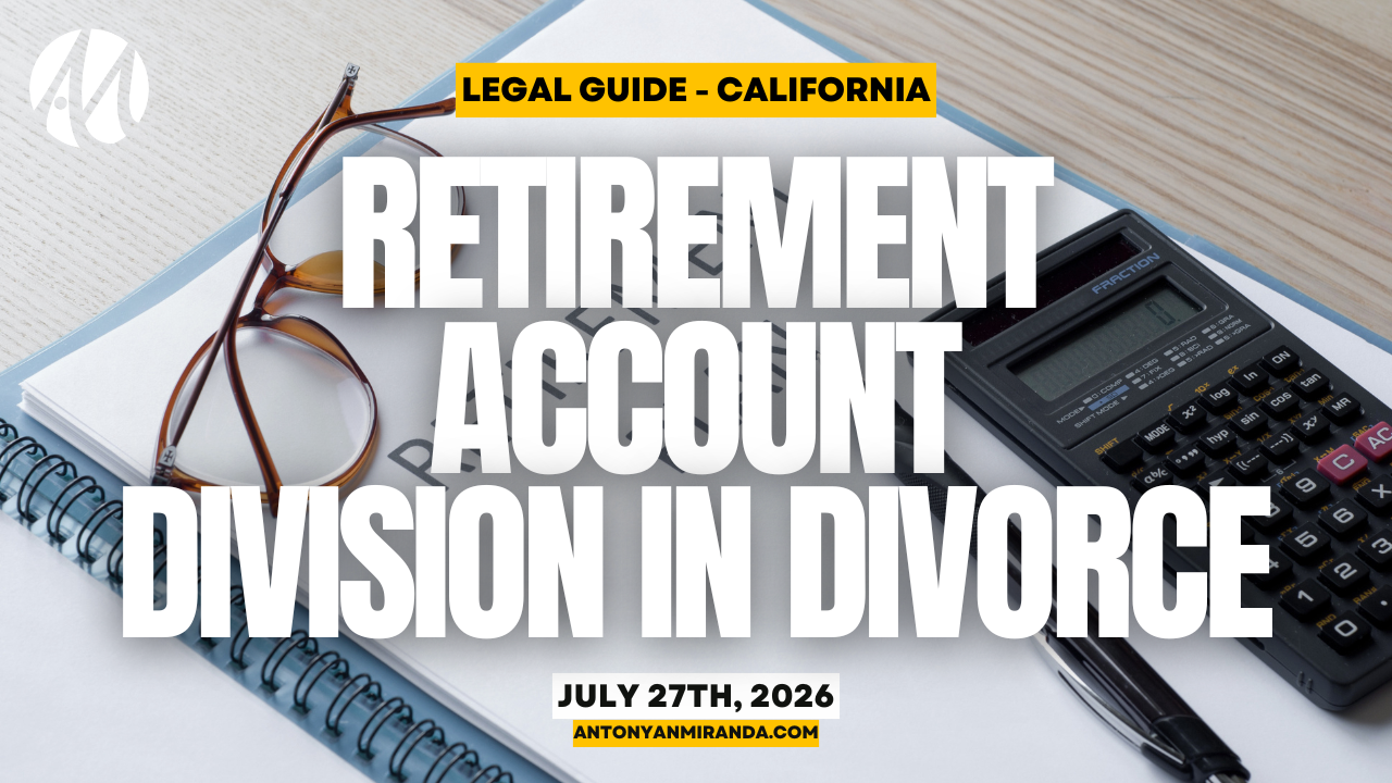 How Are Retirement Accounts Divided During a California Divorce? (2026 Guide)