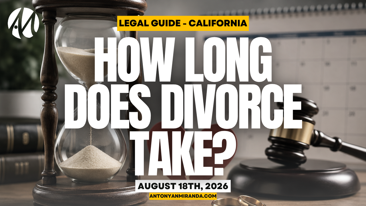How Long Does a Divorce Take in San Diego? (2026 Guide) | Antonyan Miranda LLP