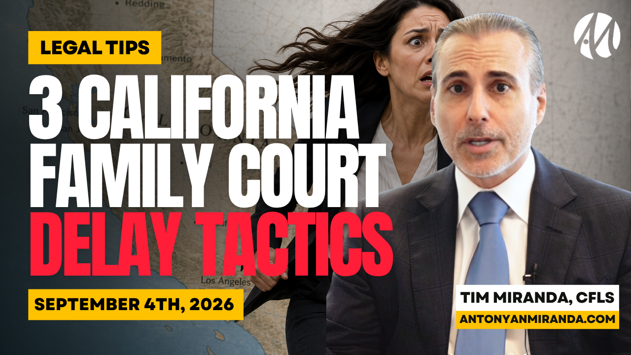 Top 3 Delay Tactics Used in California Family Court