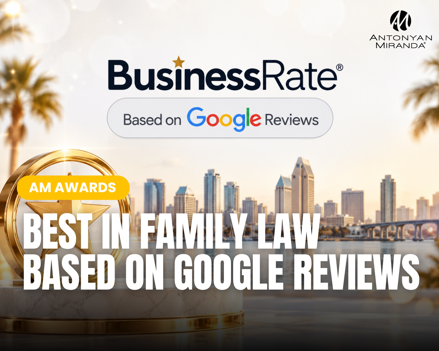 Antonyan Miranda Named Best Family Law Attorney Firm in San Diego for 2026 Based on Google Reviews